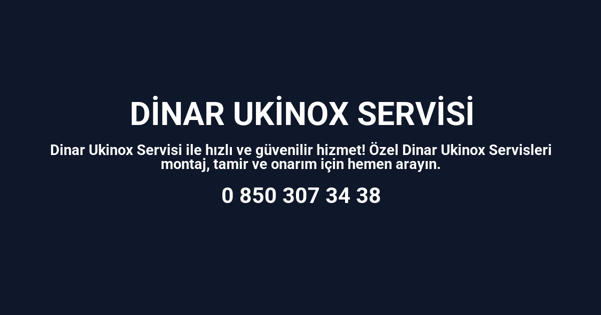 Dinar Ukinox Servisi